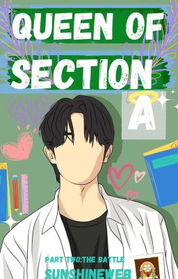 Queen of Section A |✓ (Part two: The battle) 