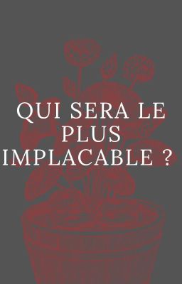 Qui sera le plus implacable ?