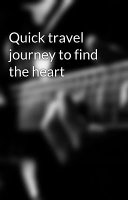 Quick travel journey to find the heart