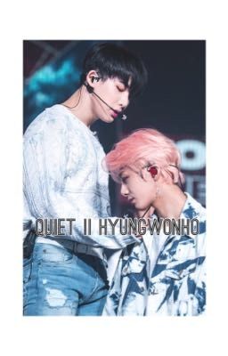 QUIET || HYUNGWONHO (DISCONTINUED)