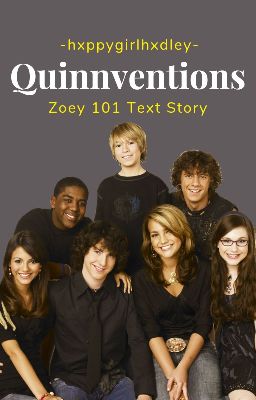 QUINNVENTIONS ⇢ ZOEY 101 TEXT STORY