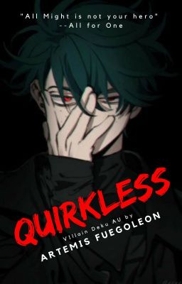 Quirkless (Villain!Deku AU)