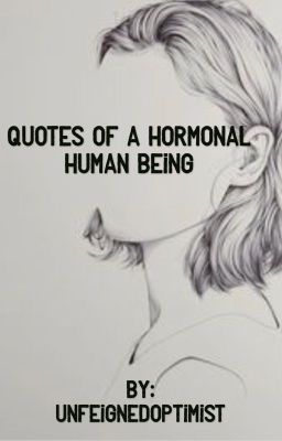 Read Stories Quotes of a Hormonal Human Being - TeenFic.Net