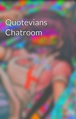 Quotevians Chatroom