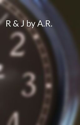 R & J by A.R.