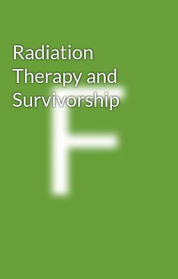 Radiation Therapy and Survivorship