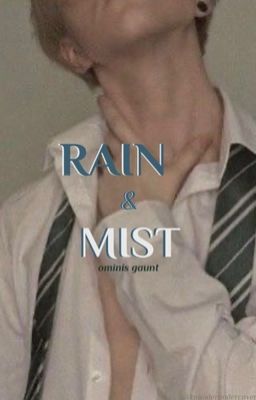 rain & mist // ominis gaunt