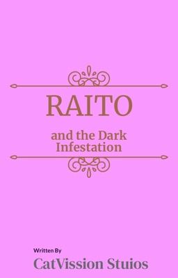 Raito and the Dark Infestation