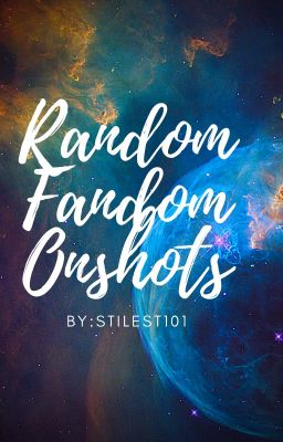 Random Fandom Oneshots (Requests open)