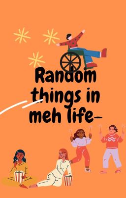 Random things in my life-