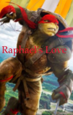 Raphael's love- x reader