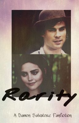 RARITY - A Damon Salvatore Fanfiction