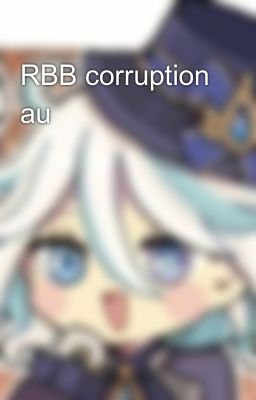 RBB corruption au 💙💚💜