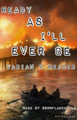 Ready As I'll Ever Be: A Varian X Reader Story