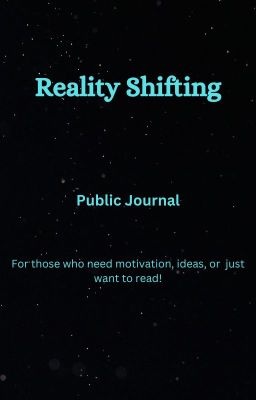Reality Shifting Public Journal