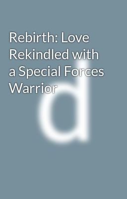 Rebirth: Married to a Special Forces Soldier