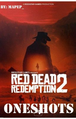 Read Stories Red Dead Redemption OneShots - TeenFic.Net