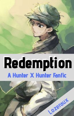 Redemption Hunter X Hunter fanfic Ging Freecss (Dark Continent)