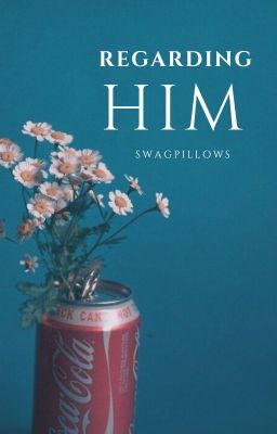 Read Stories Regarding Him - TeenFic.Net