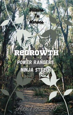 Regrowth - Power Rangers Ninja Steel (VtH) (Ongoing)