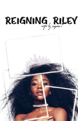 Read Stories Reigning Riley  - TeenFic.Net