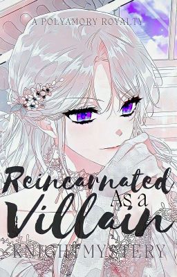 Reincarnated as a villain(COMPLETED)