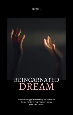 Reincarnated Dream