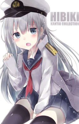 reincarnated in azurlane as hibiki [an op kancolle/azurlane fanfic oc story AU]