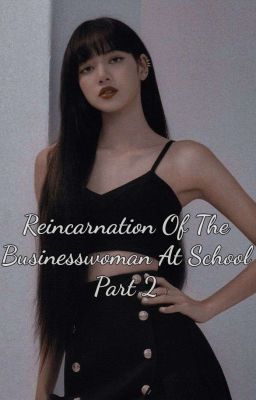 Reincarnation Of The Businesswoman At School Part 2 || LK Adaptation (On-Hold)