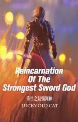 Reincarnation of The Strongest Sword God