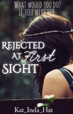 Rejected At First Sight