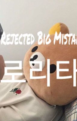 Rejected Big Mistake