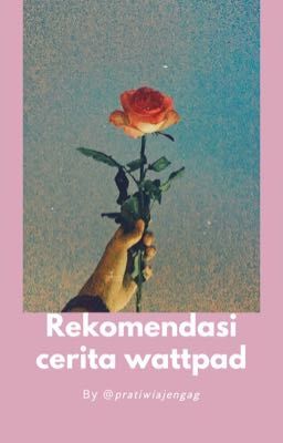 Rekomendasi cerita wattpad