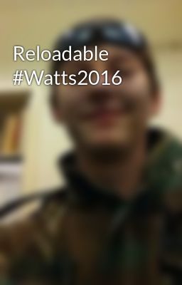 Reloadable #Watts2016