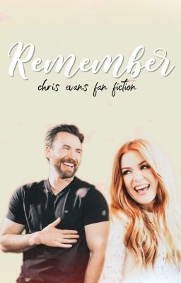 Remember: A Chris Evans Fan Fiction