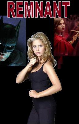 REMNANT :  Buffy, the Vampire Slayer  meets Batman and the Red Rider