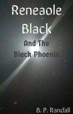 RENEAOLE BLACK AND THE BLACK PHOENIX 