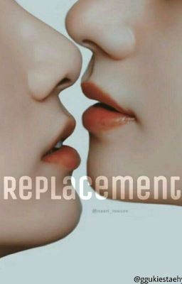 Read Stories Replacement [Vkook] - TeenFic.Net