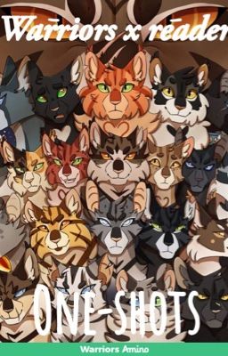 (Requests Closed!) Warrior cats x reader (one-shots)