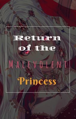 Return of the Malevolent Princess
