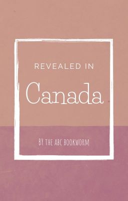 Revealed in Canada {SLOW-ISH UPDATES}