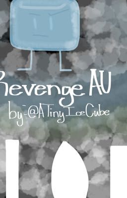  ~ Revenge ~ [BFB AU/Fanfic] ~ 