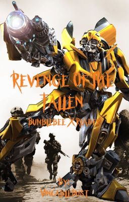 Revenge of the Fallen (Bumblebee X reader)