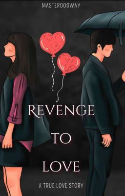 Revenge To Love _ Neirohi