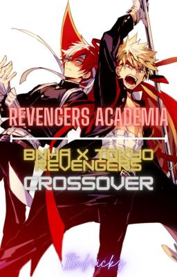 Revengers Academia [ Bnha x Tokyo Revengers Crossover]