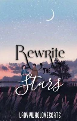 Rewrite The Stars (On Going)