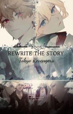 Rewrite the story(Tokyo Revengers)