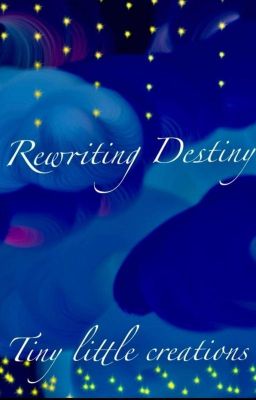 Rewriting Destiny (ON HOLD)