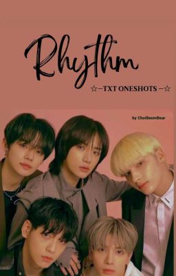 Rhythm || TXT Oneshots 