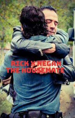 Rick X Negan the housemate 